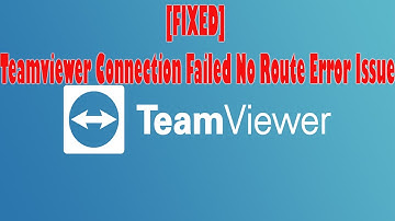 🥇 FIXED Teamviewer Connection Failed No Route Error Issue | 90PC STORE