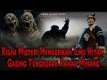 Kisah misteri mengerikan ilmu hitam gasing tengkorak ranah minang