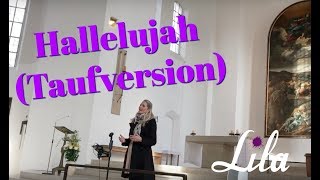Video thumbnail of "Lila singt Hallelujah (Taufversion deutsch) live auf einer Taufe"