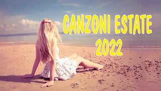 Le migliori Canzoni e Hit dell&#39; Estate 2022 ♫ Canzoni Estate 2022 ♫ Musica Hit dell&#39;Estate 2022
