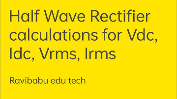 Half Wave Rectifier calculation for Vdc, Idc, Vrms,Irms
