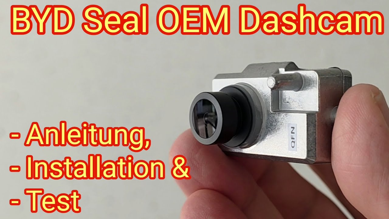 BYD Seal OEM Dashcam einbauen - Anleitung, Installation & Test