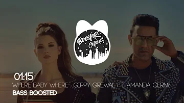 Where Baby Where [Bass Boosted] Gippy Grewal ft. Amanda Cerny | Jaani | Sukhe