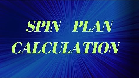 #spin plan calculation