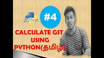 PYTHON TUTORIAL TAMIL-4 GST CALCULATION | HOW TO CALCULATE GST USING PYTHON(தமிழ்)