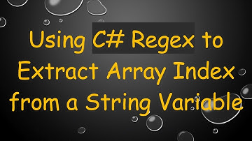 Using C# Regex to Extract Array Index from a String Variable