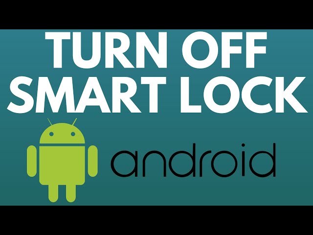 How do I disable the Google smart lock? : r/googleplay