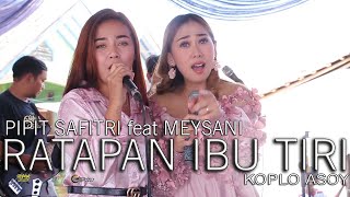 RATAPAN IBU TIRI - PIPIT SAFITRI FEAT MEYSANI \