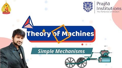 Theory of Machines || Simple Mechanisms || Lecture 01