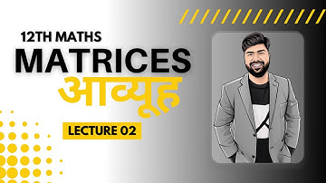 12th Maths - Ch 3 | L-2 Matrices - आव्यूह  || Boards + IIT by Vikram sir
