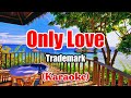 Only love  trademark karaoke