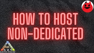 How To Host/Join a Non-Dedicated Session [Ark: Survival Evolved ]