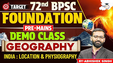 72nd BPSC Foundation DEMO Class | Geography: India Location & Physiography | By Abhishek Sir