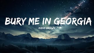 Kane Brown - Bury Me in Georgia (Lyrics)  | 25p Lyrics/Letra
