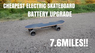 CHEAPEST ELECTRIC SKATEBOARD - Battery Upgrade