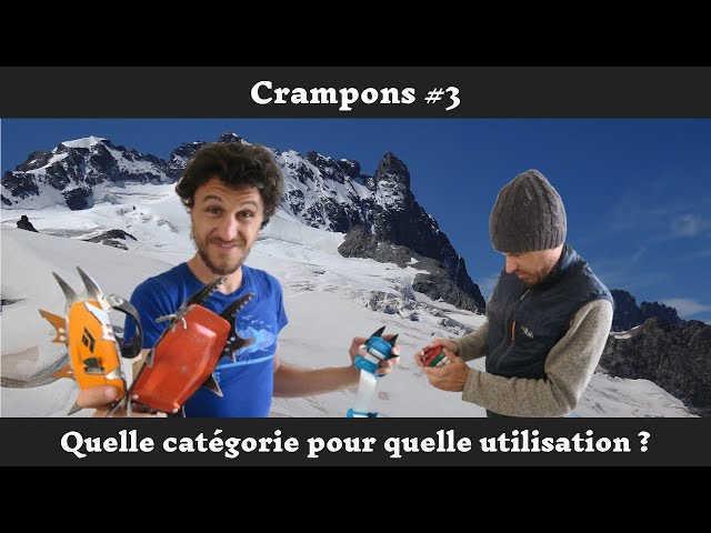 Crampons #3 Quels crampons choisir pour quelle utilisation ? 