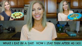 What I Eat In A Day Stay Thin And Fit After 40 45 - How I Maintain My Body Weight
