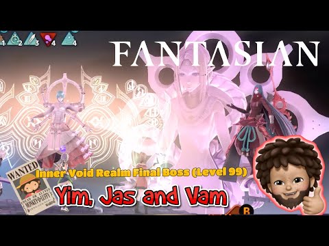 FANTASIAN - Inner Void Realm Final Boss : Yim, Jas and Vam