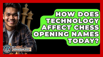 How Does Technology Affect Chess Opening Names Today? - The Board Game Xpert