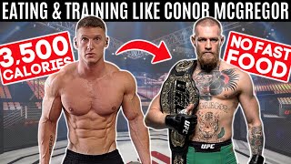 Bodybuilder tries Conor McGregor’s DIET & WORKOUT for 24 hours... *3,500 CALORIES*