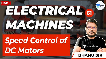 Speed Control Of DC Motors | L - 61 | Electrical Machines | GATE/ESE 2021 Exams | Electrical Branch