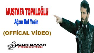 Mustafa Topaloğlu - Ağzın Bal Yesin ( ) Resimi