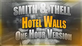 Smith & Thell - Hotel Walls | 1 HOUR Version