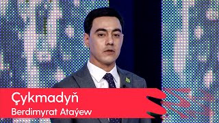 Berdimyrat Atayew - Chykmadyn | 2022 Resimi