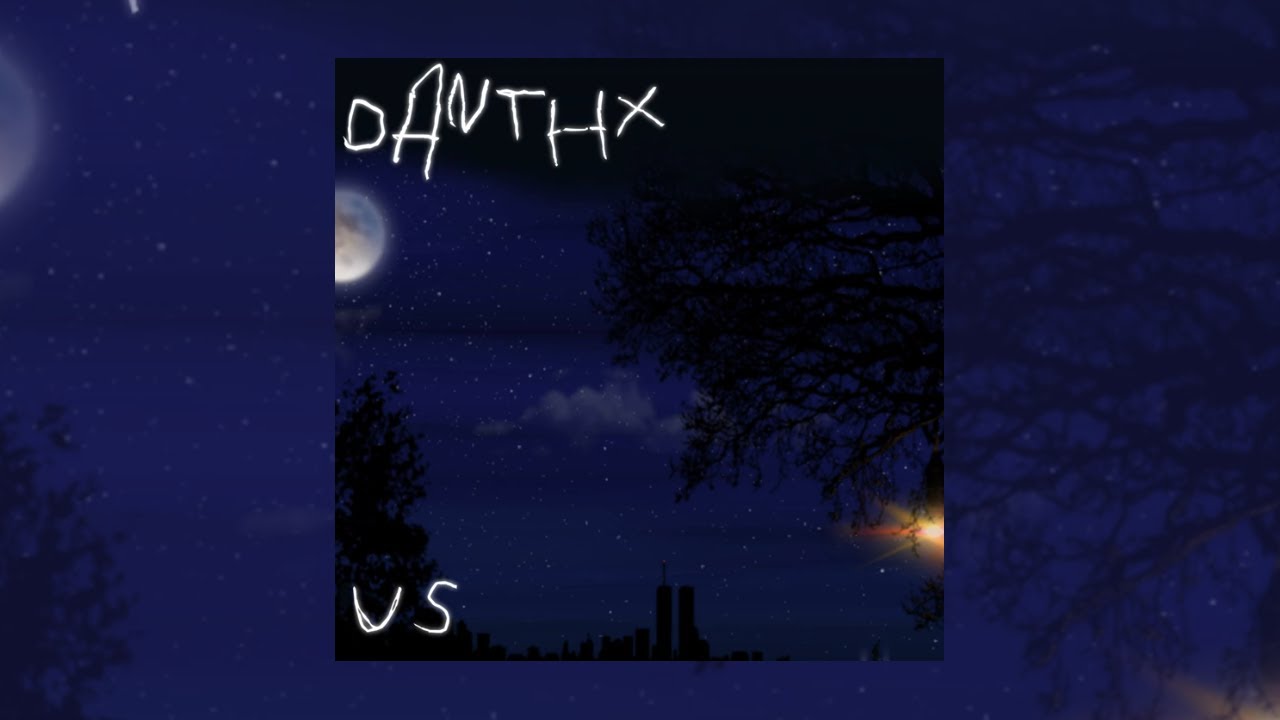 Watch DanthX - Us on YouTube Watch DanthX - Us on YouTube
