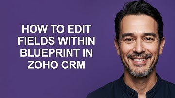 How to Edit Fields Within Blueprint In Zoho Crm - KevinHowTo
