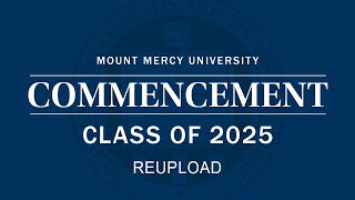 Mount Mercy Commencement Class of 2025 - May 18, 2025 (Reupload)