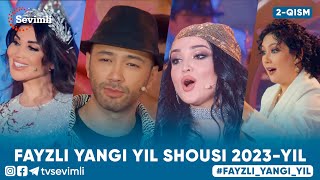 FAYZLI YANGI YIL SHOUSI 2023-YIL 2-QISM