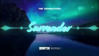 THE SOUNDLOVERS - Surrender (BARTIX Bootleg) 2022