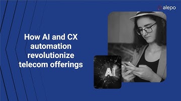 How AI and CX automation revolutionize telecom offerings