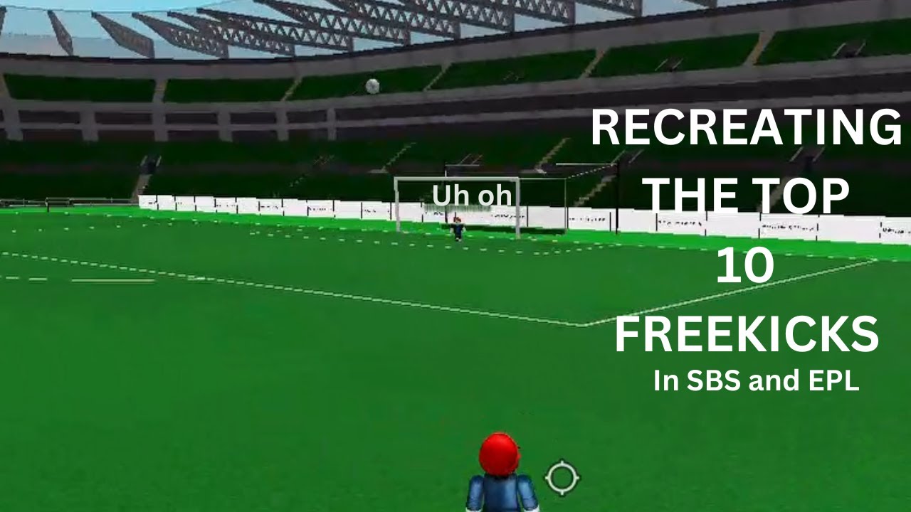 Recreating the top 10 free kicks in SBS and EPL YouTube