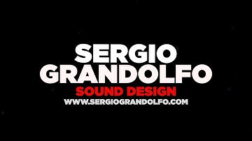 Sergio Grandolfo // Sound Design Showreel February 2021