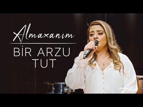 Almaxanım - Bir arzu tut (live)