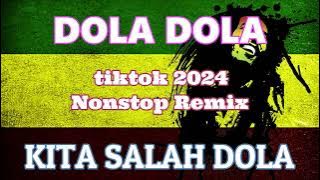 DOLA DOLA (Kita salah Dola) Tiktok Reggae Remix [ Nonstop 2024 ] Dj Rafzkie 