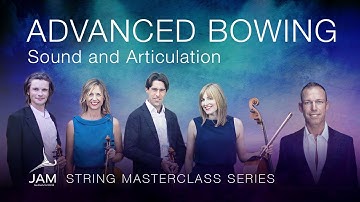 7. ADVANCED BOWING: SOUND and ARTICULATION— STRING MASTERCLASS SERIES with SACCONI QUARTET