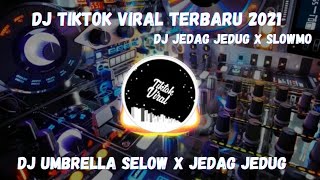 DJ TIKTOK VIRAL TERBARU 2021 | DJ UMBRELLA JEDAG JEDUG 2021| PALING DI CARI
