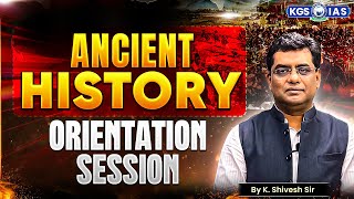 Ancient History Orientation Session | UPSC Exam Preparation 2025 | By K Shivesh Sir |KGS IAS English