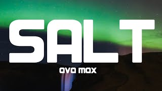 ava max- salt ( lyrics)