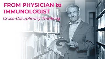 CROSS-DISCIPLINARY THINKING - From Physician to Immunologist