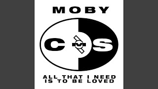 All That I Need Is to Be Loved (Moby Dub)