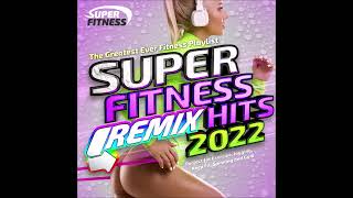 Super Fitness Remix Hits 2022 -The Greatest Ever Fitness Playlist!