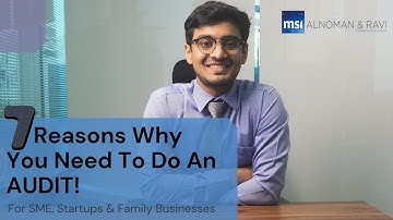 7 Reasons Why You Need An AUDIT | What is it? Benefits for SME, Startup & Family Business | Purpose