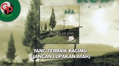Ada Band - Yang Terbaik Bagimu (Jangan Lupakan Ayah)  - Durasi: 4:13. 