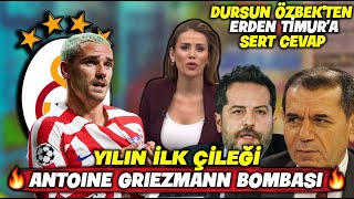 SON DAKİKA! Dursun Özbek'in İlk Çileği Griezmann !! l Erden Timur Cevabı !!