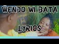 WENDO WI BATA -WANJA ASALI (LYRICS)