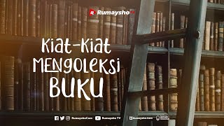 Kiat-kiat Mengoleksi Buku - Rumaysho TV